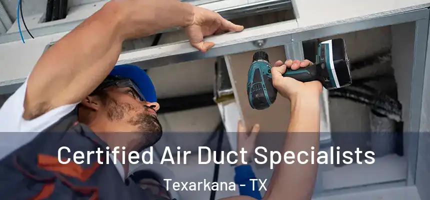  Certified Air Duct Specialists Texarkana - TX