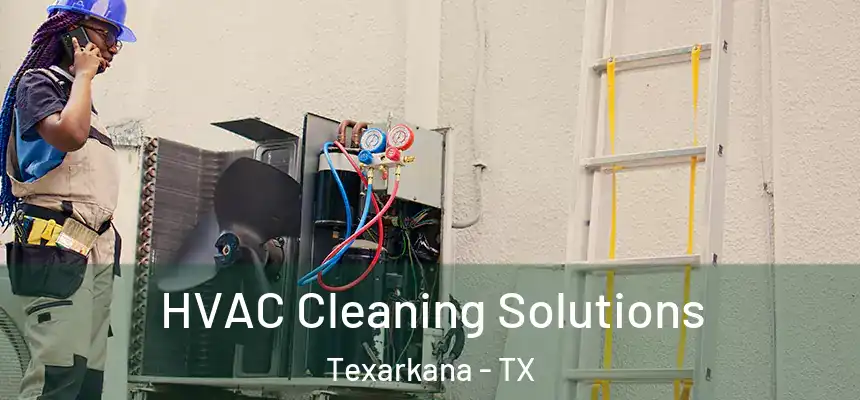  HVAC Cleaning Solutions Texarkana - TX